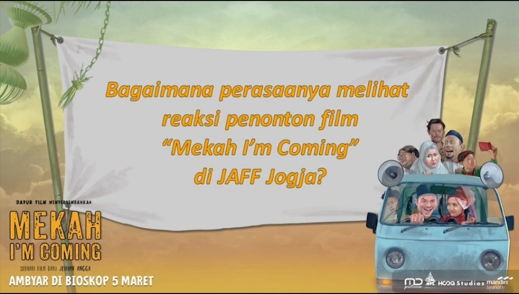 Bagaimana Persaanya Melihat Reaksi Penonton Film Mekah Im Coming di JAFF Jogja?