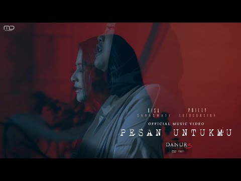 Risa Saraswati & Prilly Latuconsina - Pesan Untukmu (Official Music Video) OST DANUR 3 : Sunyaruri