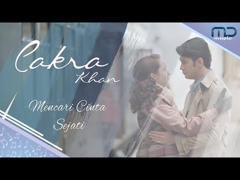Cakra Khan - Mencari Cinta Sejati (Official Lyric Video) OST. Rudy Habibie