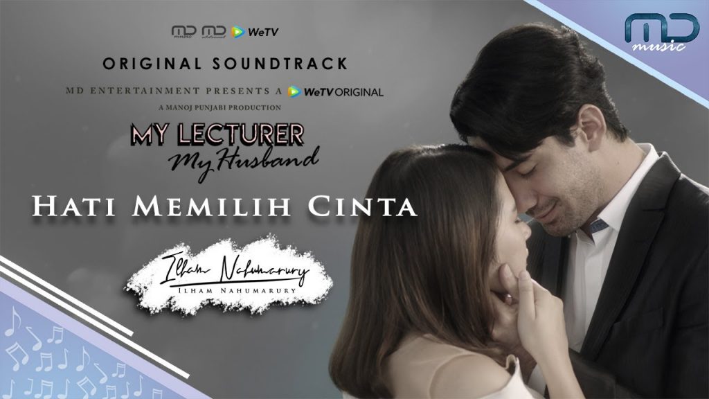 OST My Lecturer My Husband, Hati Memilih Cinta - Ilham Nahumarury (Official Video)