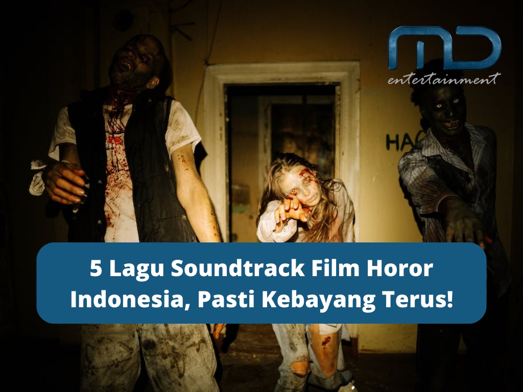 lagu soundtrack film horor indonesia md entertainment